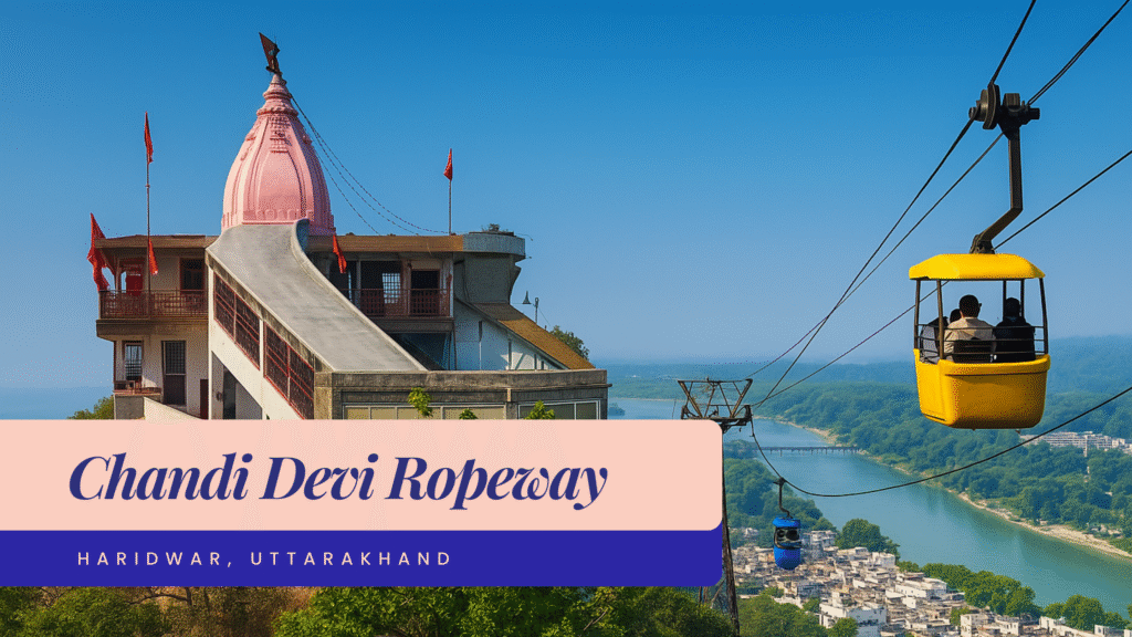 Haridwar Chandi Devi Temple Ropeway