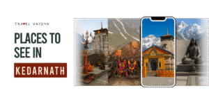 Places to see in kedarnath
