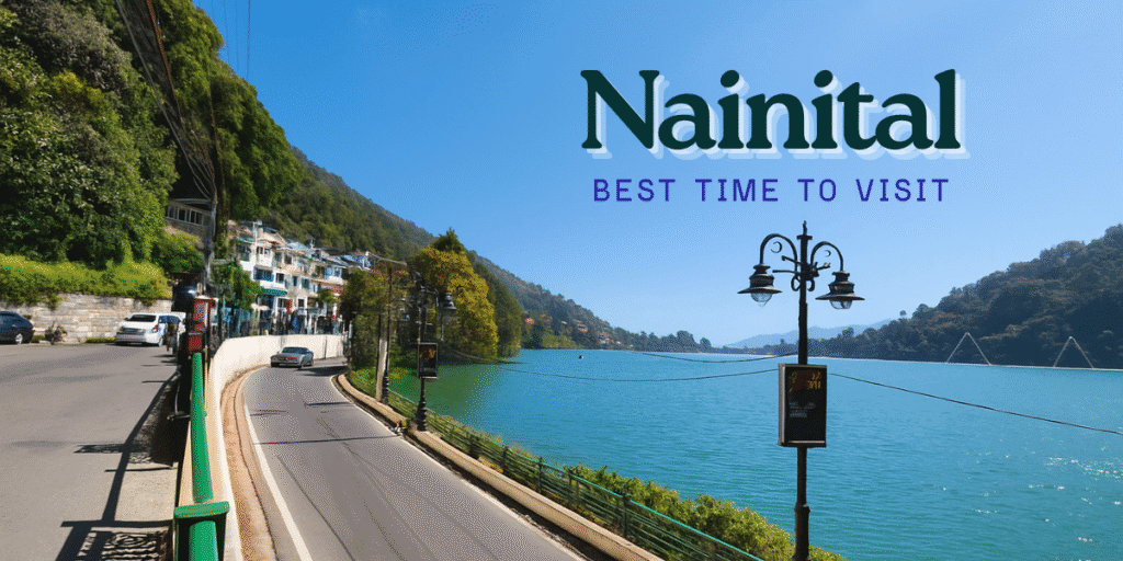 Best Time to Visit Nainital