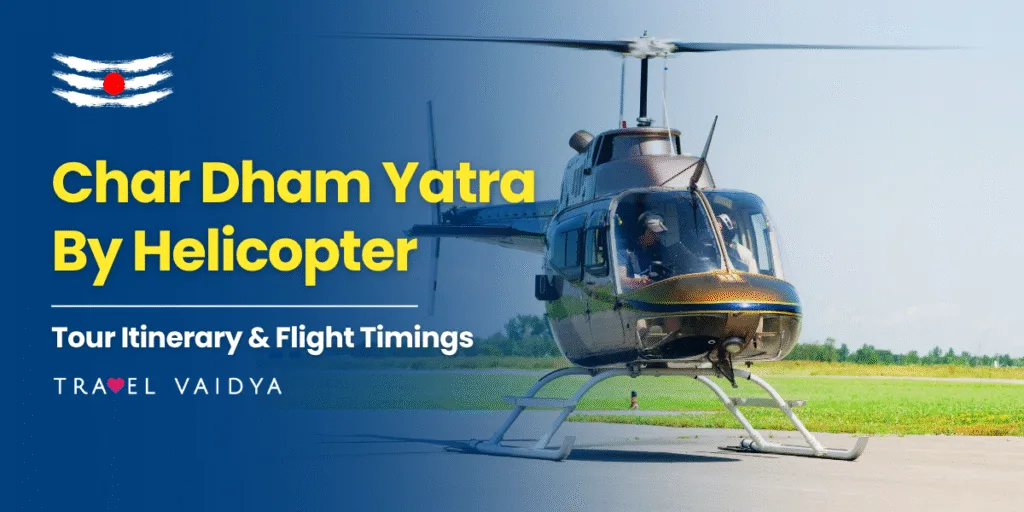 Char Dham Helicopter Tour Itinerary