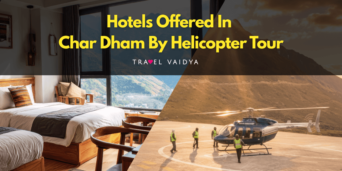 Hotels Offered in Char Dham By Helicopter Tour