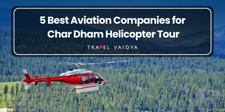 5 Best Aviation Companies for Char Dham Helicopter Tour