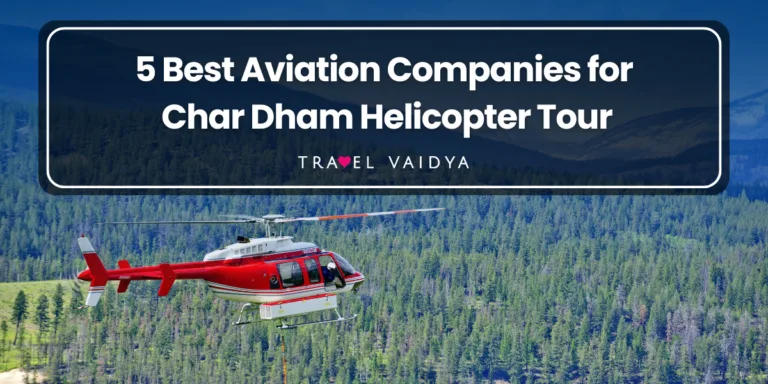 5 Best Aviation Companies for Char Dham Helicopter Tour