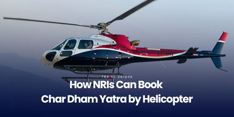 How NRIs Can Book Char Dham Yatra by Helicopter