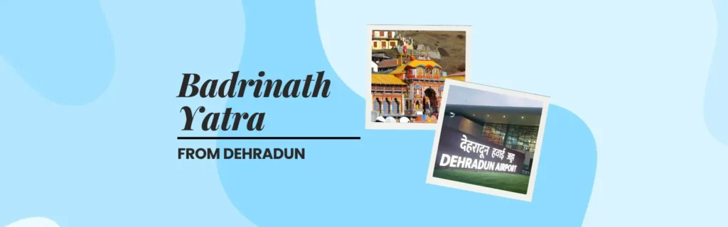 Badrinath Yatra from Dehradun