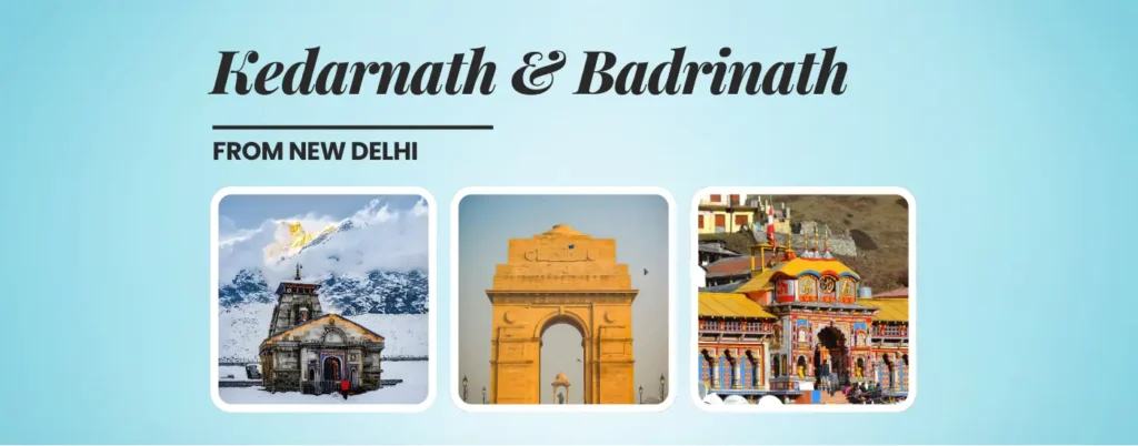 Kedarnath & Badrinath Yatra from New Delhi