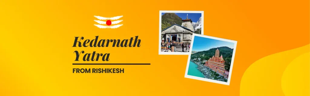 Kedarnath Yatra from Rishikesh