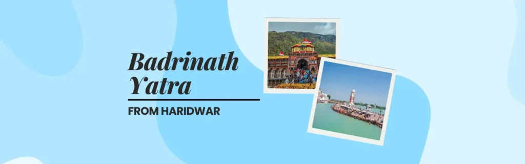 Badrinath Yatra from Haridwar