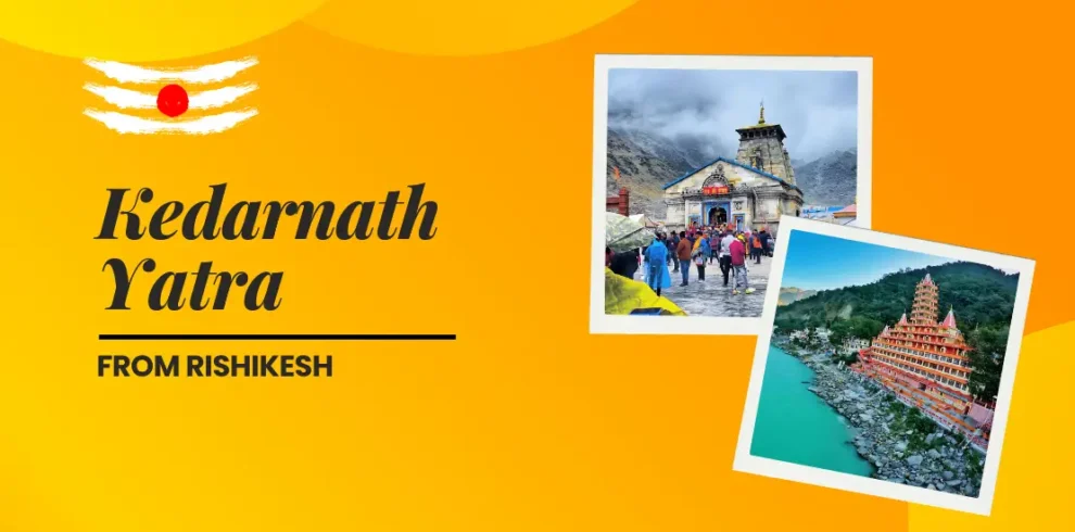 Kedarnath Yatra from Rishikesh