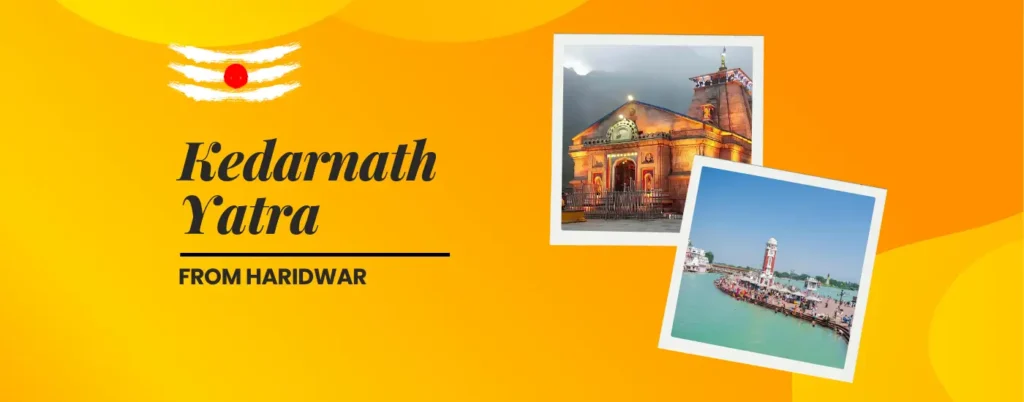 Kedarnath Yatra from Haridwar